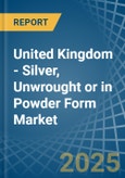 United Kingdom - Silver, Unwrought or in Powder Form - Market Analysis, Forecast, Size, Trends and insights- Product Image