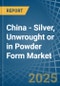 China - Silver, Unwrought or in Powder Form - Market Analysis, Forecast, Size, Trends and insights - Product Thumbnail Image