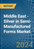 Middle East - Silver in Semi-Manufactured Forms - Market Analysis, Forecast, Size, Trends and insights- Product Image