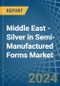 Middle East - Silver in Semi-Manufactured Forms - Market Analysis, Forecast, Size, Trends and insights - Product Thumbnail Image