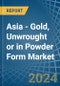 Asia - Gold, Unwrought or in Powder Form - Market Analysis, Forecast, Size, Trends and insights - Product Thumbnail Image