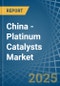 China - Platinum Catalysts - Market Analysis, Forecast, Size, Trends and Insights - Product Thumbnail Image