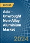 Asia - Unwrought Non-Alloy Aluminium - Market Analysis, Forecast, Size, Trends and Insights - Product Image