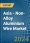 Asia - Non-Alloy Aluminium Wire - Market Analysis, Forecast, Size, Trends and Insights - Product Thumbnail Image