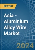Asia - Aluminium Alloy Wire - Market Analysis, Forecast, Size, Trends and Insights- Product Image