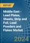 Middle East - Lead Plates, Sheets, Strip and Foil, Lead Powders and Flakes - Market Analysis, Forecast, Size, Trends and Insights - Product Thumbnail Image