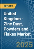 United Kingdom - Zinc Dust, Powders and Flakes (Excluding Zinc Dust Powders or Flakes Prepared as Colours, Paints or the like, Zinc Pellets) - Market Analysis, Forecast, Size, Trends and Insights- Product Image