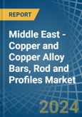 Middle East - Copper and Copper Alloy Bars, Rod and Profiles - Market Analysis, Forecast, Size, Trends and Insights- Product Image