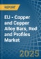 EU - Copper and Copper Alloy Bars, Rod and Profiles - Market Analysis, Forecast, Size, Trends and Insights - Product Image