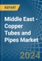 Middle East - Copper Tubes and Pipes - Market Analysis, Forecast, Size, Trends and Insights - Product Thumbnail Image