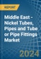 Middle East - Nickel Tubes, Pipes and Tube or Pipe Fittings - Market Analysis, Forecast, Size, Trends and Insights - Product Thumbnail Image
