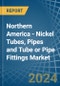 Northern America - Nickel Tubes, Pipes and Tube or Pipe Fittings - Market Analysis, Forecast, Size, Trends and Insights - Product Thumbnail Image
