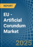 EU - Artificial Corundum - Market Analysis, Forecast, Size, Trends and Insights- Product Image