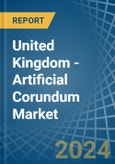 United Kingdom - Artificial Corundum - Market Analysis, Forecast, Size, Trends and Insights- Product Image