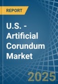 U.S. - Artificial Corundum - Market Analysis, Forecast, Size, Trends and Insights- Product Image