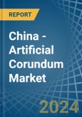 China - Artificial Corundum - Market Analysis, Forecast, Size, Trends and Insights- Product Image