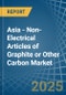 Asia - Non-Electrical Articles of Graphite or Other Carbon - Market Analysis, Forecast, Size, Trends and Insights - Product Image