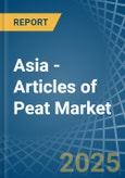 Asia - Articles of Peat - Market Analysis, Forecast, Size, Trends and Insights- Product Image