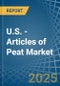 U.S. - Articles of Peat - Market Analysis, Forecast, Size, Trends and Insights - Product Thumbnail Image