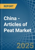 China - Articles of Peat - Market Analysis, Forecast, Size, Trends and Insights- Product Image