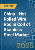 China - Hot-Rolled Wire Rod in Coil of Stainless Steel - Market Analysis, Forecast, Size, Trends and insights- Product Image