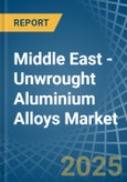 Middle East - Unwrought Aluminium Alloys - Market Analysis, Forecast, Size, Trends and Insights- Product Image