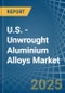 U.S. - Unwrought Aluminium Alloys - Market Analysis, Forecast, Size, Trends and Insights - Product Thumbnail Image