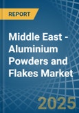 Middle East - Aluminium Powders and Flakes - Market Analysis, Forecast, Size, Trends and Insights- Product Image
