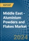 Middle East - Aluminium Powders and Flakes - Market Analysis, Forecast, Size, Trends and Insights - Product Thumbnail Image