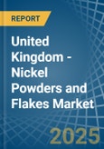 United Kingdom - Nickel Powders and Flakes - Market Analysis, Forecast, Size, Trends and Insights- Product Image