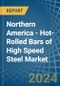 Northern America - Hot-Rolled Bars of High Speed Steel - Market Analysis, Forecast, Size, Trends and Insights - Product Thumbnail Image