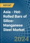 Asia - Hot-Rolled Bars of Silico-Manganese Steel - Market Analysis, Forecast, Size, Trends and Insights - Product Image