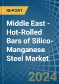 Middle East - Hot-Rolled Bars of Silico-Manganese Steel - Market Analysis, Forecast, Size, Trends and Insights- Product Image