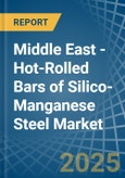 Middle East - Hot-Rolled Bars of Silico-Manganese Steel - Market Analysis, Forecast, Size, Trends and Insights- Product Image