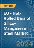 EU - Hot-Rolled Bars of Silico-Manganese Steel - Market Analysis, Forecast, Size, Trends and Insights- Product Image