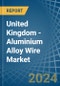 United Kingdom - Aluminium Alloy Wire - Market Analysis, Forecast, Size, Trends and Insights - Product Thumbnail Image