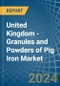 United Kingdom - Granules and Powders of Pig Iron - Market Analysis, Forecast, Size, Trends and Insights - Product Image