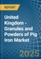 United Kingdom - Granules and Powders of Pig Iron - Market Analysis, Forecast, Size, Trends and Insights - Product Image