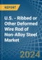 U.S. - Ribbed or Other Deformed Wire Rod of Non-Alloy Steel - Market Analysis, Forecast, Size, Trends and Insights - Product Image