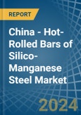 China - Hot-Rolled Bars of Silico-Manganese Steel - Market Analysis, Forecast, Size, Trends and Insights- Product Image
