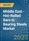 Middle East - Hot-Rolled Bars in Bearing Steels - Market Analysis, Forecast, Size, Trends and insights- Product Image