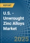 U.S. - Unwrought Zinc Alloys - Market Analysis, Forecast, Size, Trends and Insights - Product Thumbnail Image