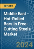 Middle East - Hot-Rolled Bars in Free-Cutting Steels - Market Analysis, Forecast, Size, Trends and insights- Product Image