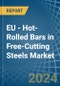 EU - Hot-Rolled Bars in Free-Cutting Steels - Market Analysis, Forecast, Size, Trends and insights - Product Thumbnail Image