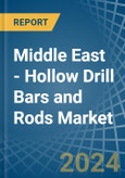 Middle East - Hollow Drill Bars and Rods - Market Analysis, Forecast, Size, Trends and Insights- Product Image