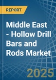 Middle East - Hollow Drill Bars and Rods - Market Analysis, Forecast, Size, Trends and Insights- Product Image