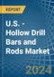 U.S. - Hollow Drill Bars and Rods - Market Analysis, Forecast, Size, Trends and Insights - Product Thumbnail Image