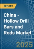 China - Hollow Drill Bars and Rods - Market Analysis, Forecast, Size, Trends and Insights- Product Image