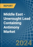 Middle East - Unwrought Lead Containing Antimony - Market Analysis, Forecast, Size, Trends and Insights- Product Image