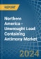Northern America - Unwrought Lead Containing Antimony - Market Analysis, Forecast, Size, Trends and Insights - Product Thumbnail Image